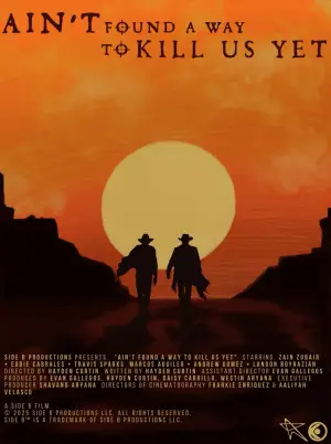 Aint't Found A Way To Kill Us Yet