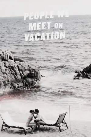 Постер до фильму"Люди, яких ми зустрічаємо у відпустці" #518870