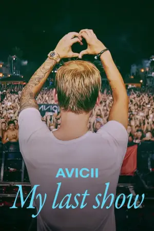 Постер до фильму"Avicii: Мій останній концерт" #941730