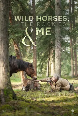 Постер до фільму "Wild Horses, the Rockies and Me"