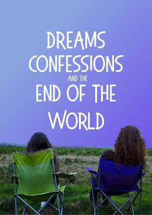 Постер до фильму"Dreams, Confessions and The End Of The World" #772879