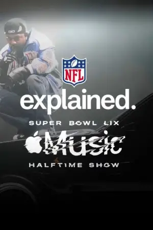 Постер до фільму "NFL Explained: Super Bowl LIX Apple Music Halftime Show"