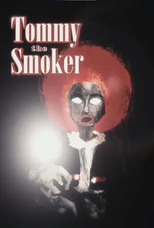 Постер до фильму"Tommy The Smoker" #774202