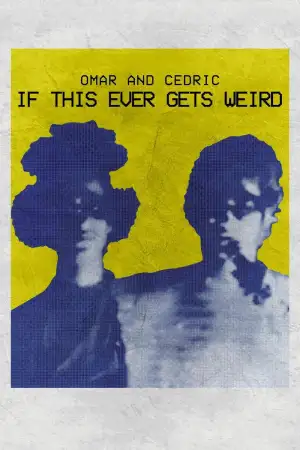 Постер до фильму"Omar and Cedric: If This Ever Gets Weird" #850213