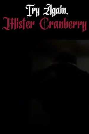 Постер до фильму"Try Again, Mister Cranberry" #779841