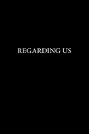 Постер до фільму "Regarding Us"