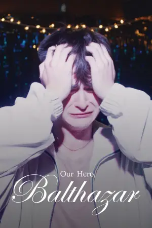 Постер до фильму"Our Hero, Balthazar" #764610