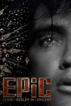 Постер до фильму"EPiC: Елвіс Преслі і концерт" #529515