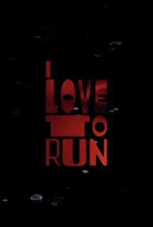 I LOVE TO RUN
