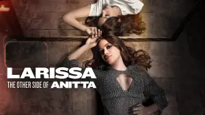 Задник до фильму"Larissa: O Outro Lado de Anitta" #934800