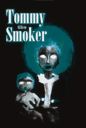 Постер до фильму"Tommy The Smoker" #774200
