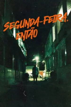 Постер до фильму"Segunda-Feira, Então" #788556