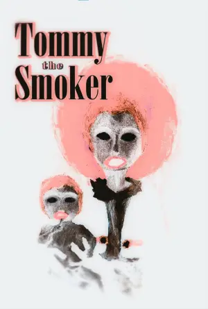 Постер до фильму"Tommy The Smoker" #774199