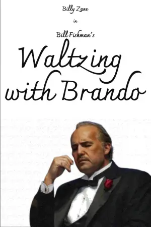 Постер до фильму"Waltzing with Brando" #786956