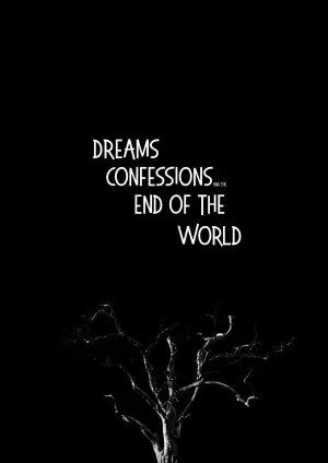 Постер до фильму"Dreams, Confessions and The End Of The World" #772877