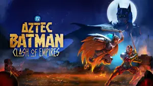 Aztec Batman: Clash of Empires