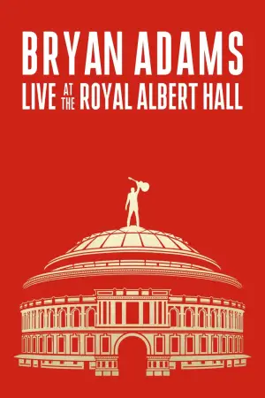 Постер до фільму "Bryan Adams: Live At The Royal Albert Hall"