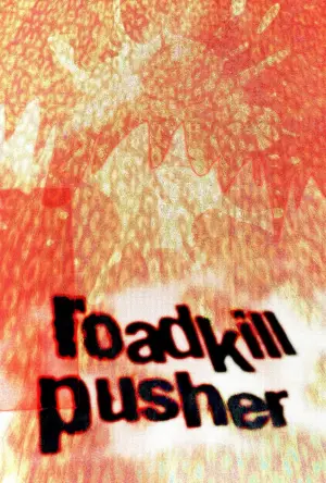 Постер до фільму "Roadkill Pusher"