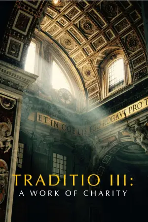Постер до фильму"TRADITIO III: A Work of Charity" #917789