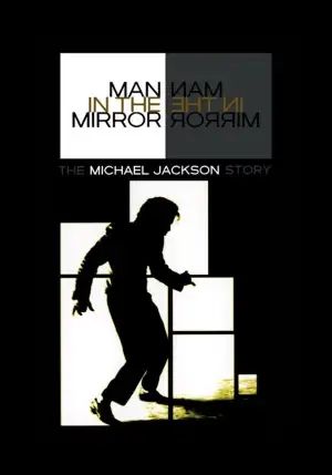 Постер до фільму "Man in the Mirror: The Michael Jackson Story"