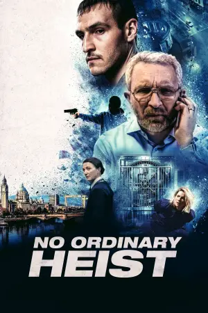 Постер до фильму"No Ordinary Heist" #769499