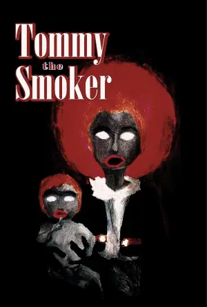 Постер до фильму"Tommy The Smoker" #774198