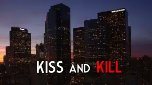 Kiss and Kill