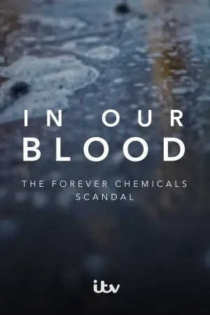 Постер до фильму"In Our Blood: The Forever Chemicals Scandal" #803788