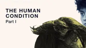 Відео до фільму 人間の條件　第１部純愛篇／第２部激怒篇 | The Human Condition Trilogy Trailer