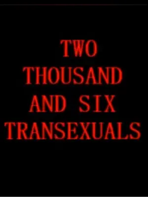 Постер до фільму "Two Thousand And Six Transexuals"