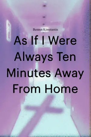 Постер до фільму "As If I Were Always Ten Minutes Away From Home"