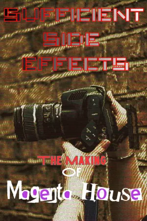 Постер до фильму"SUFFICIENT SIDE EFFECTS The Making Of Magenta House" #845592