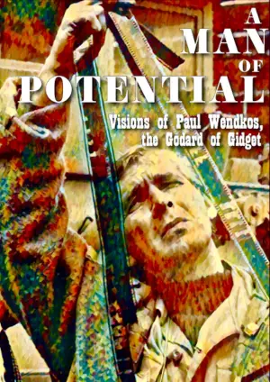 Постер до фильму"A Man of Potential: Visions of Paul Wendkos, the Godard of Gidget" #771872