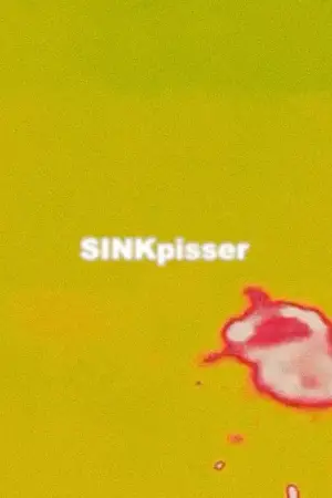 Постер до фільму "SINKpisser"