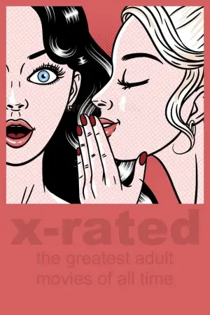 Постер до фильму"X-Rated: The Greatest Adult Movies of All Time" #805755