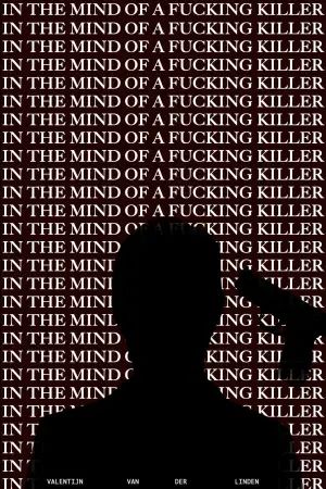 In the Mind of a Fucking Killer