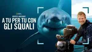 Задник до фильму"Sharks Up Close with Bertie Gregory" #793007