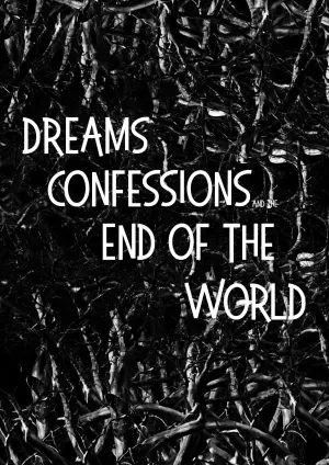 Постер до фильму"Dreams, Confessions and The End Of The World" #772875