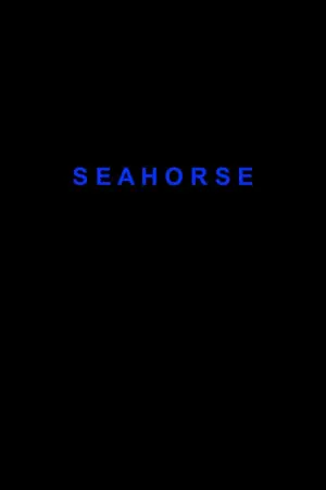 Постер до фильму"Seahorse" #796939