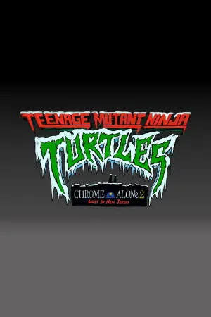 Постер до фильму"Teenage Mutant Ninja Turtles: Chrome Alone 2 - Lost in New Jersey" #768439