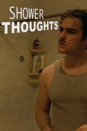 Постер до фильму"Shower Thoughts" #823393