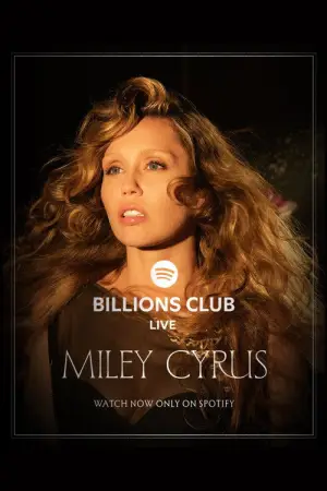 Постер до фильму"Billions Club Live with Miley Cyrus: A Concert Film" #871949