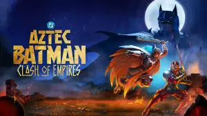Batman Azteca: Choque de imperios