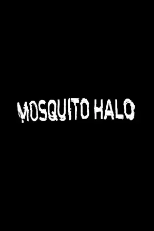 Постер до фильму"Mosquito Halo" #777186