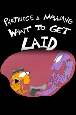 Постер до фильму"Partridge and Moulding Want To Get Laid" #805749
