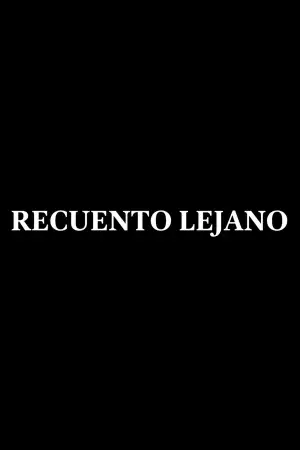 Постер до фильму"Recuento Lejano" #931393