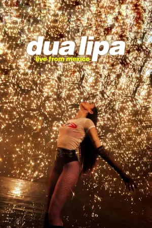 Постер до фильму"Dua Lipa: Live From Mexico" #816837
