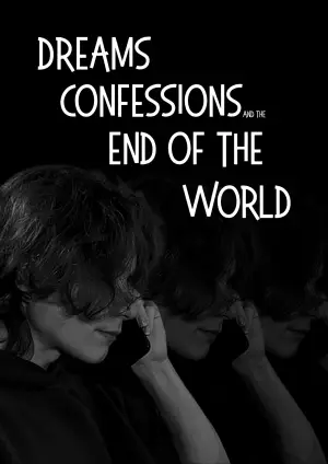 Постер до фильму"Dreams, Confessions and The End Of The World" #772880