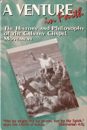 Постер до фильму"A Venture in Faith: The History and Philosophy of the Calvary Chapel Movement" #916152