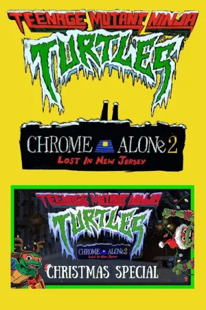 Постер до фильму"Teenage Mutant Ninja Turtles: Chrome Alone 2 - Lost in New Jersey" #768441